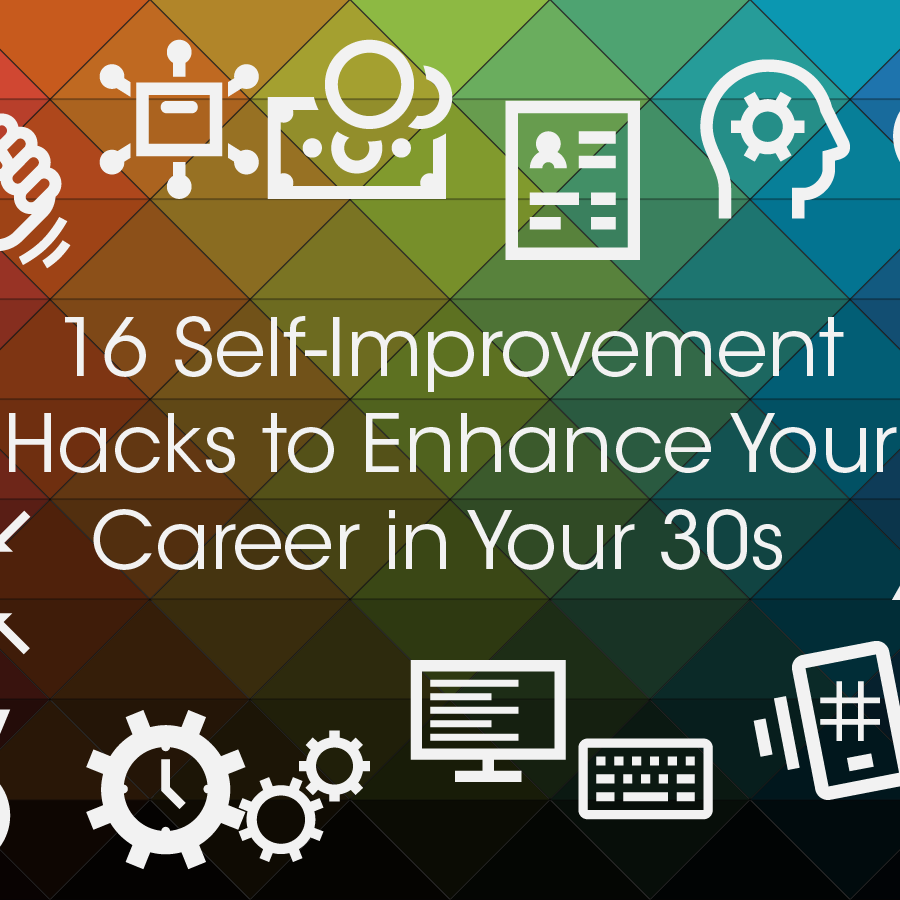 16-self-improvement-hacks-to-enhance-your-career-in-your-30s